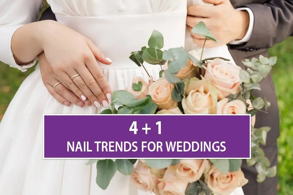 4+1 Nail Trends for Weddings